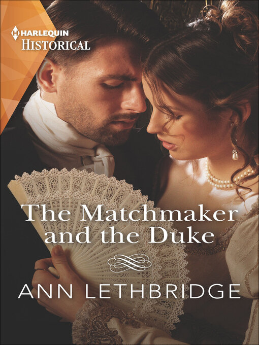 Title details for The Matchmaker and the Duke by Ann Lethbridge - Available